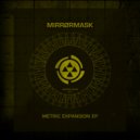 Mirrørmask - Metric Expansion