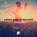 Monument Banks - Your Groove