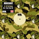 Mugshot - Two Year DJ