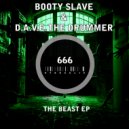 Booty Slave & D.A.V.E. The Drummer - The Beast