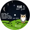 Plus 1 - Don\'t Sleep (2Shoes1Beat Remix)