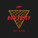 Rod Fussy - Dirty Kitten