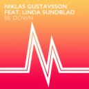 Niklas Gustavsson feat. Linda Sundblad - Be Down (Original Mix)