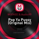 WOOKEE & Audio K9 - Pop Ya Pussy (Original Mix)