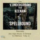 V.Underground Feat. Keenan - Spellbound (D.General\'s Space Dub Mix)