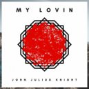 John Julius Knight - My Lovin (Original Mix)