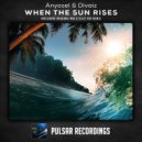 Anyosel & Divaiz - When The Sun Rises (Ellez Ria Remix)
