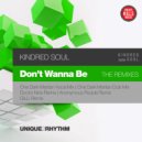 Kindred Soul - Don\'t Wanna Be (Doctor Nick Remix)
