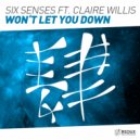 Six Senses feat. Claire Willis - Won't Let You Down