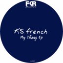 Ks French - This Love For Real