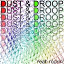 Dust & Droop - Yeah Rockin'
