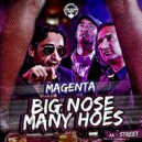 Magenta - Big Nose Many Hoes
