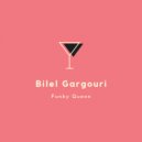 Bilel Gargouri - Funky Queen