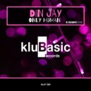 Din Jay - Only Human