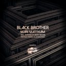 Mari Mattham - Black Brother
