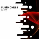 DJ MNX - Fused Chills