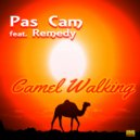 Pas Cam feat. Remedy - Camel Walking