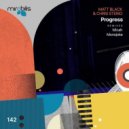 Chris Sterio, Matt Black - Progress