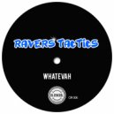 Ravers Tactics - Whatevah