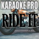 Karaoke Pro - Ride it (Originally Performed by Regard)