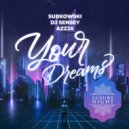 Subkowski & DJ Sensey & Azzja - Your Dreams
