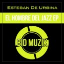 Esteban de Urbina - El Hombre Del Jazz