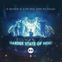 D-Block & S-te-Fan & DJ Isaac - Harder State Of Mind