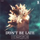 Desire - Don't Be Late