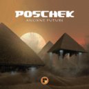 Poschek - Ancient Future (Original Mix)