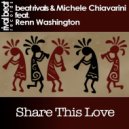 Beat Rivals & Michele Chiavarini feat. Renn Washington - Share This Love (Bonus Beats)