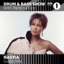 René LaVice + Nastia - The hottest D&B + Guest Mix
