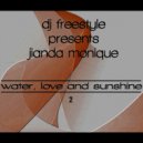DJ Freestyle Presents Jianda Monique - Water, Love & Sunshine (Ralphski\'s Summer In Space Mix)