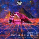 303Bastard - Crazy On My Mind (Double Drop (MZ) Remix)