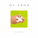 Me Krob - Silence