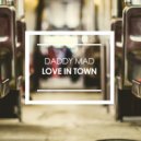 Daddy Mad - Love In Town