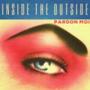 Pardon Moi - Inside The Outside (Low Manuel Remix)