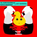 All Guns Blazing & Rufus Godefroy - Last Warning
