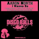 Aaron North - I Wanna Be (Axline Remix)