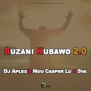 Dj Aplex & Sva & Ngu Casper Lo - Buzani Kubawo 2.0