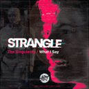 Strangle - What I Say