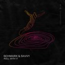 Schmarx & Savvy - Roll With It