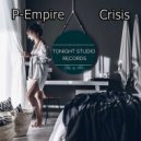 P-Empire - Crisis (Original Mix)