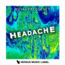 Royal Frequency - Headache