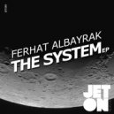 Ferhat Albayrak - The System