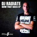 DJ Radiate - Bow That Bass