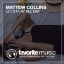 Mattew Collins - Lets Play All Day