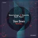 Smartology & Danzito feat. Pearl - Slow Down (Rosario\'s Sentimental Mix)