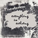 Firestarterz - Everything Is Evolving