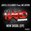 Jekyll & Clarkey Feat. MC Astro - New Skool (Dave Castellano & DJ FatSteve Remix)