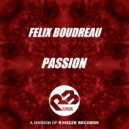 Felix Boudreau - Passion